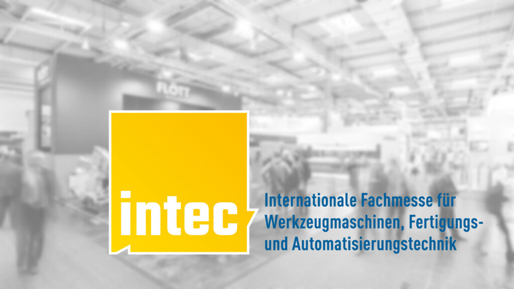 Wir sind Aussteller auf der intec in Leipzig. Die internationale Fachmesse für Werkzeugmaschinen, Fertigungs- und Automationstechnik. Dann stehen Produkte, Technologien, Innovationen, Dienstleistungen und ...
